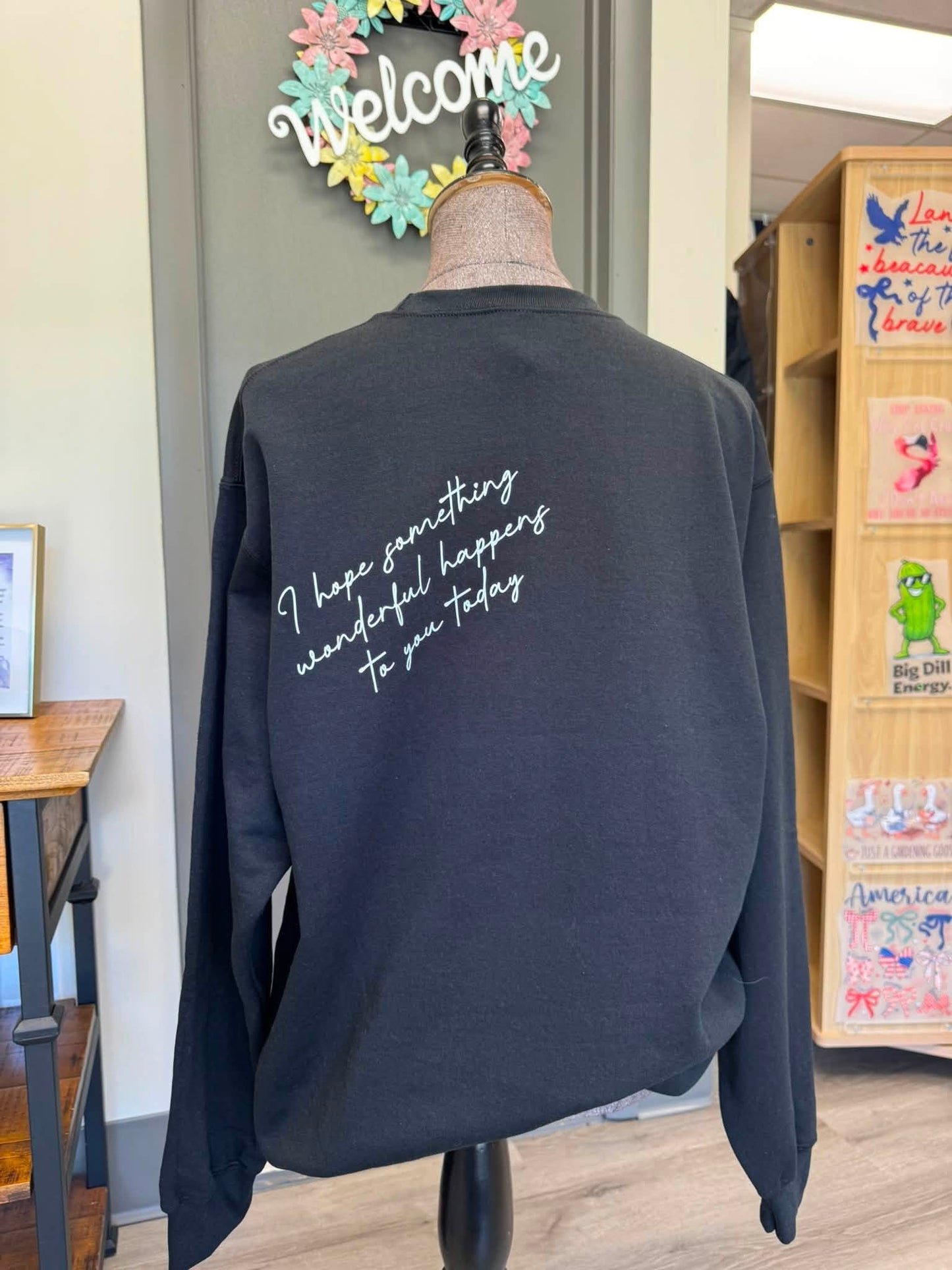 I hope something good Sweatshirt