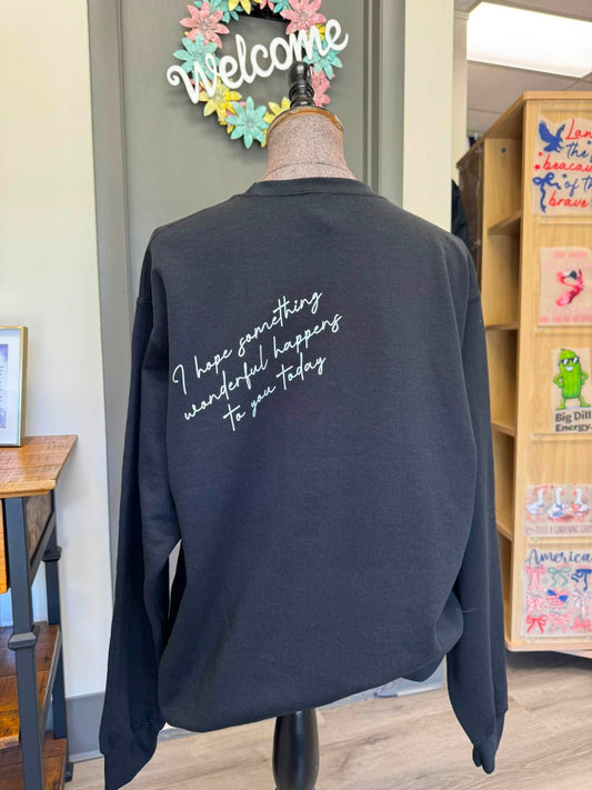I hope something good Sweatshirt