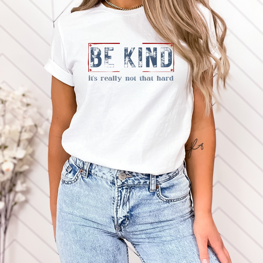 Be Kind it's not that Hard T-Shirt