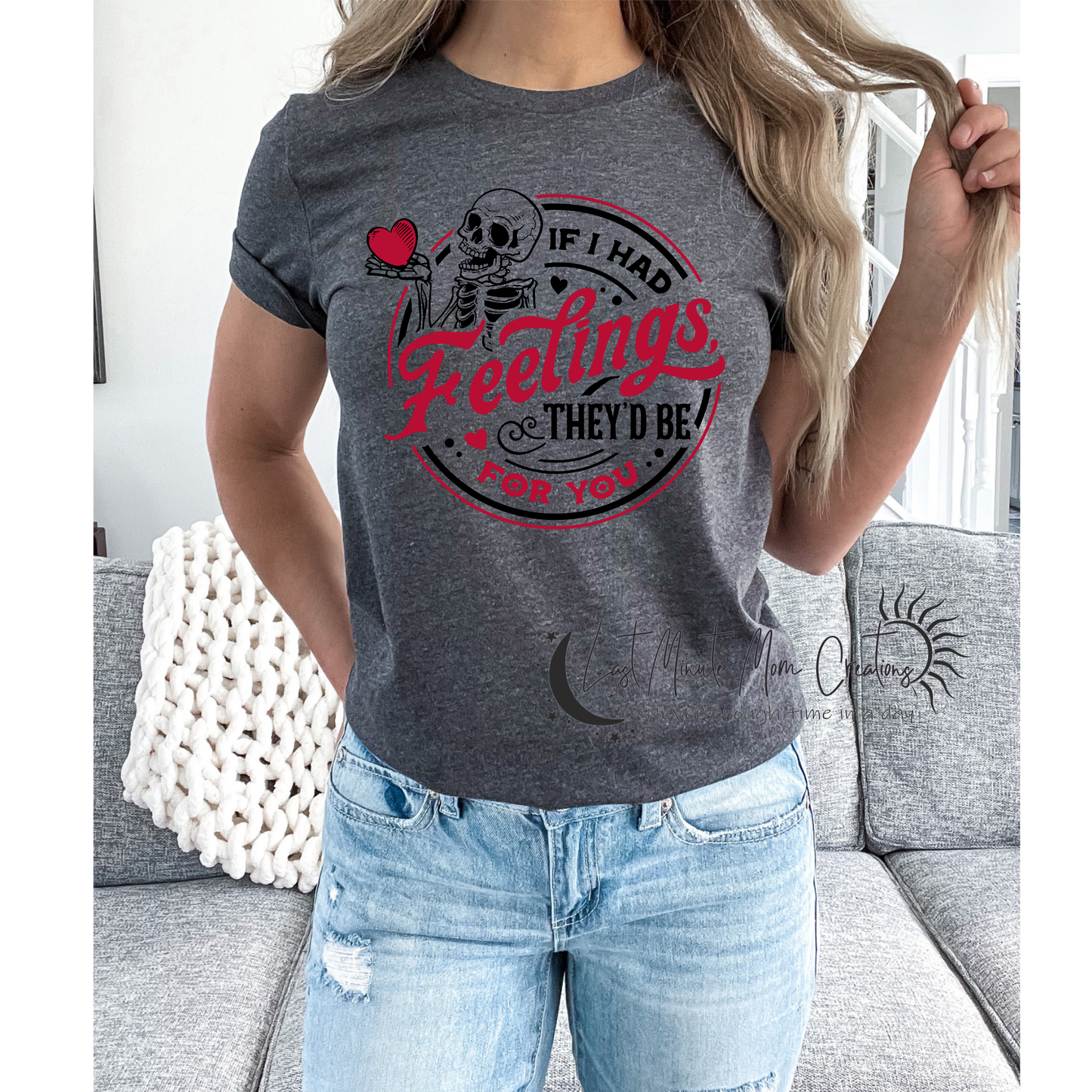 If I had feelings... T-Shirt
