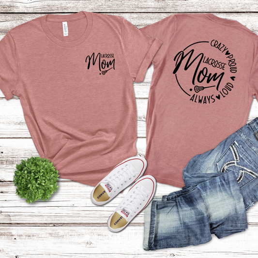 Crazy Proud and Always Loud Lacrosse Mom