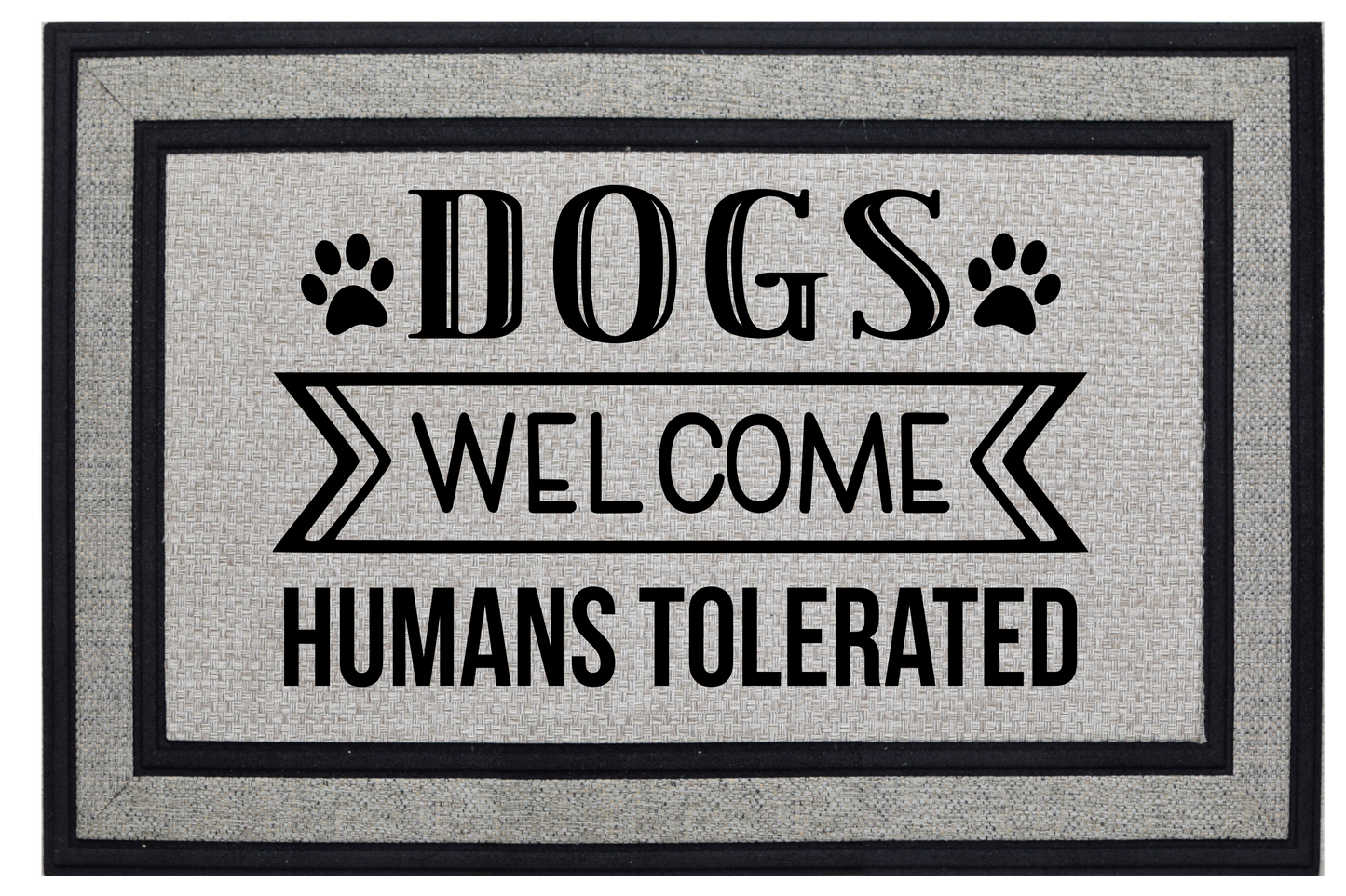 Dogs Welcome Humans Tolerated Doormat