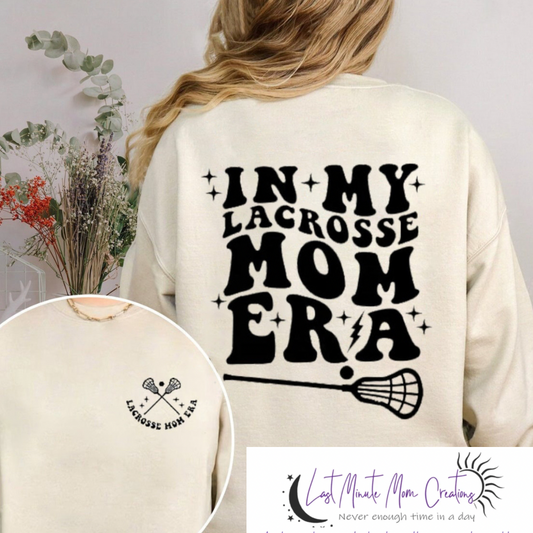 In My Lacrosse Mom Era Sweatshirt