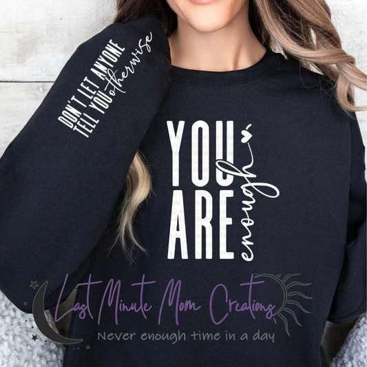 YOU ARE enough Sweatshirt