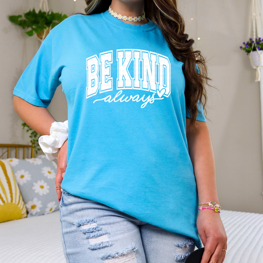 Be Kind always T Shirt