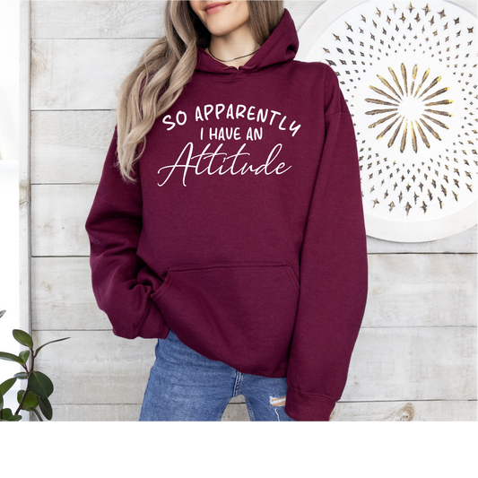 Apparently I have an Attitude Sweatshirt