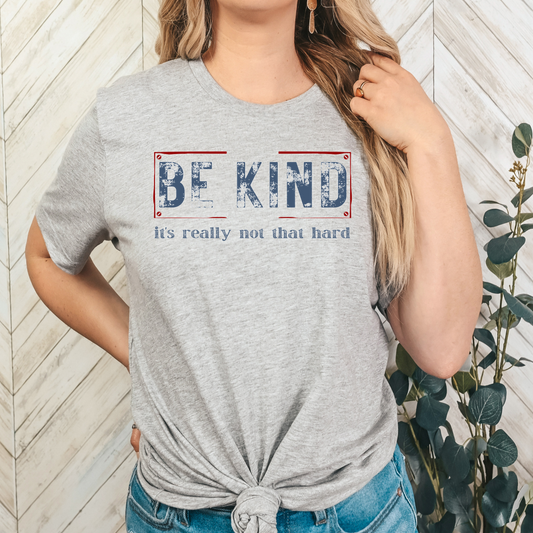 Be Kind it's not that Hard T-Shirt