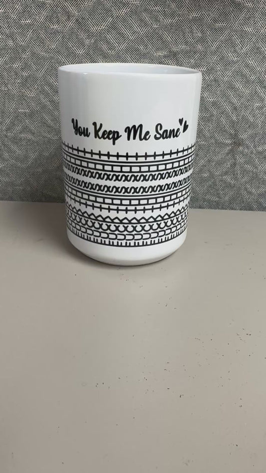 You keep me sane mug   *EXPLICIT