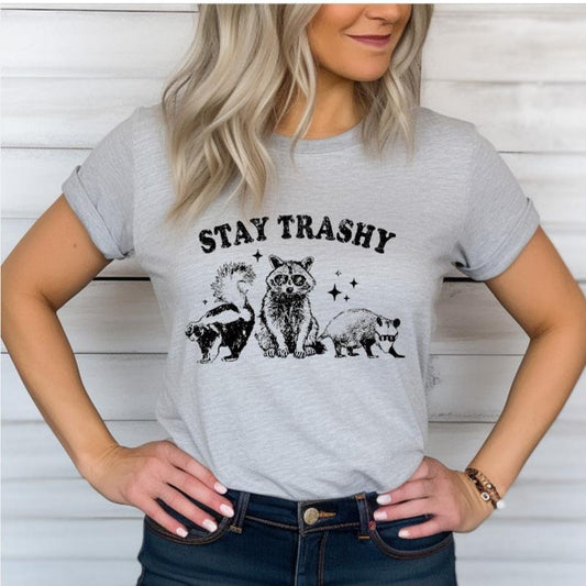 Stay Trashy T shirt