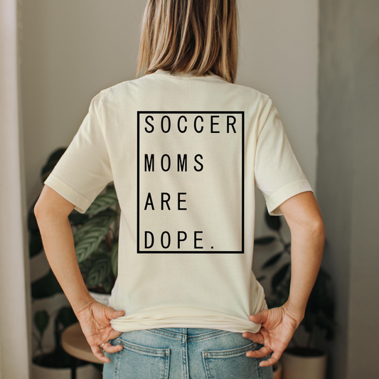 Soccer Moms are Dope. T shirt